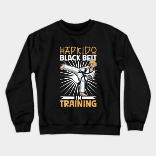 Black belt in progress - Hapkido Crewneck Sweatshirt